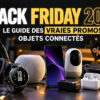 Black Friday 2026 - Objets connectés & produits tech