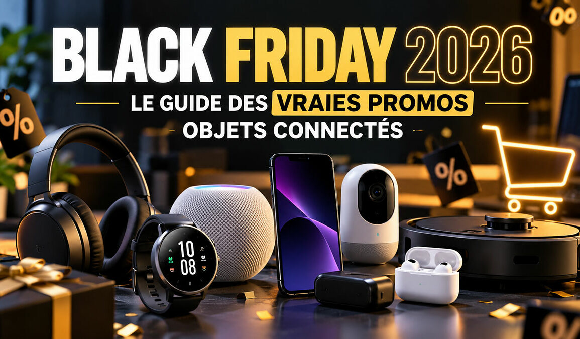 Black Friday 2026 - Objets connectés & produits tech
